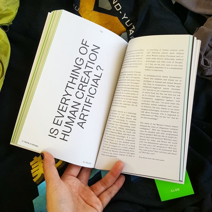 My piece in CLOG magazine, titled UNDER EMPIRE. The left-facing page has an oversized quote from my essay: IS EVERYTHING OF HUMAN CREATION ARTIFICIAL?