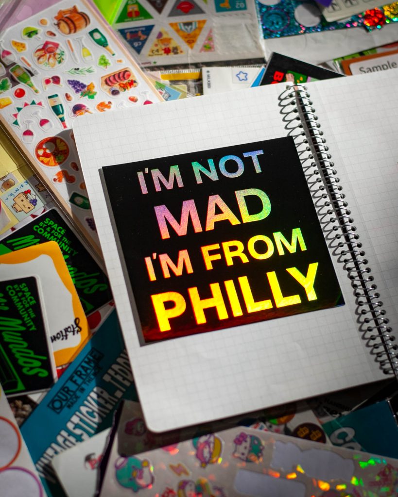 i'm not mad i'm from philly holo sticker